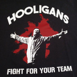 Camiseta Hooligans fight for your team