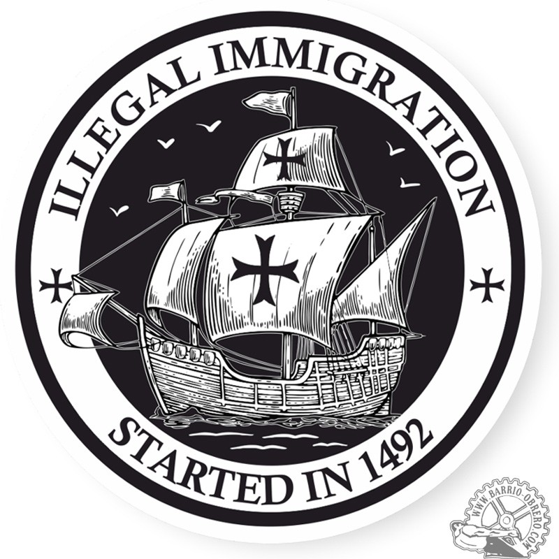 Vinyl adhesive Illegal Immigration started in 1492