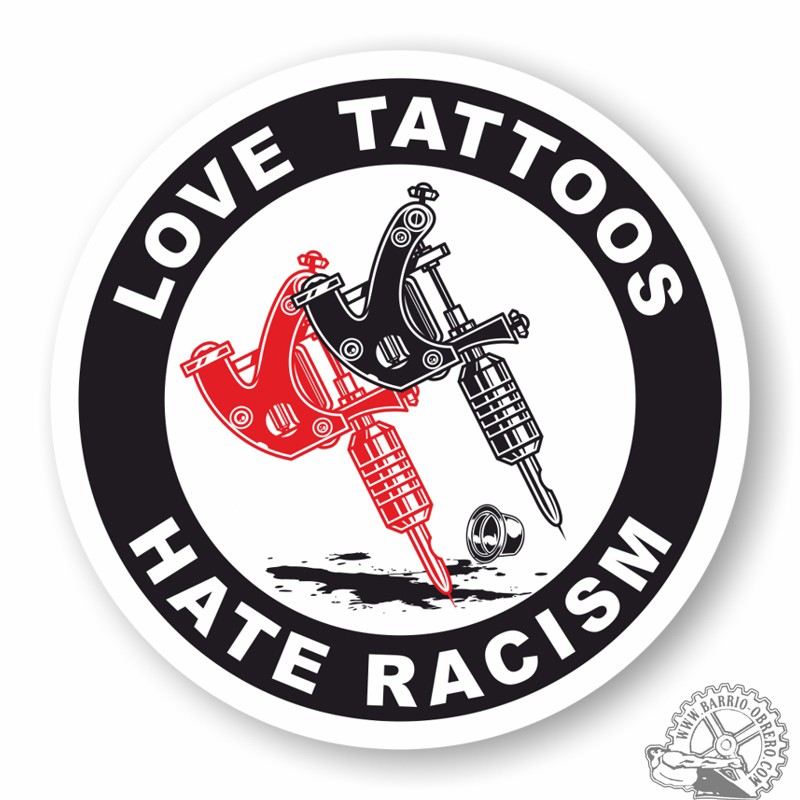 Love Tattoos Hate Racism Vinyl Adhesive