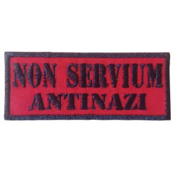 Non Servium Embroidered Patch - Anti-Nazi