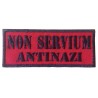Non Servium Embroidered Patch - Anti-Nazi